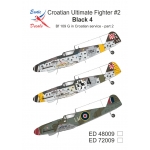 ED48009	Croatian Ultimate Fighter #2 - Black 4 - Bf 109 G in Croatian service - part 2